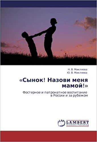 indir «Synok! Nazovi menya mamoy!»: Fosternoe i patronatnoe vospitanie   v Rossii i za rubezhom