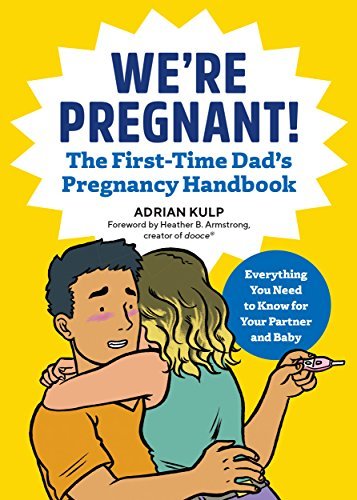 We're Pregnant! The First Time Dad's Pregnancy Handbook (English Edition)