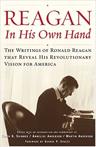 Reagan, In His Own Hand: The Writings of Ronald Reagan that Reveal His Revolutionary Vision for America Skinner, Kiron K.; Anderson, Annelise; Anderson, Martin and Shultz, George P. indir