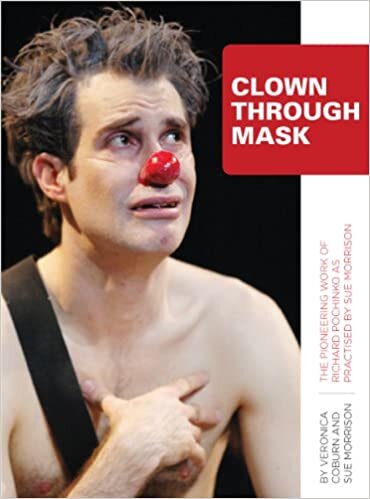 indir Coburn, V: Clown Through Mask - The Pioneering Work of Richa: The Pioneering Work of Richard Pochinko as Practised by Sue Morrison