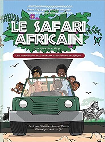 اقرأ LE SAFARI AFRICAIN; Une introduction aux animaux autochtones en Afrique الكتاب الاليكتروني 