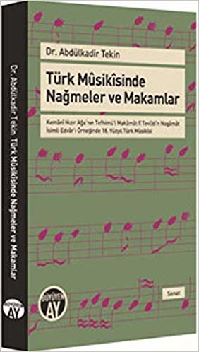 Türk Musikisinde Nağmeler ve Makamlar Kemani Hızır Ağa'nın Tefhimü'l Makamat fi Tevlidi'n Naga indir