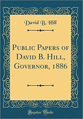 indir Public Papers of David B. Hill, Governor, 1886 (Classic Reprint)