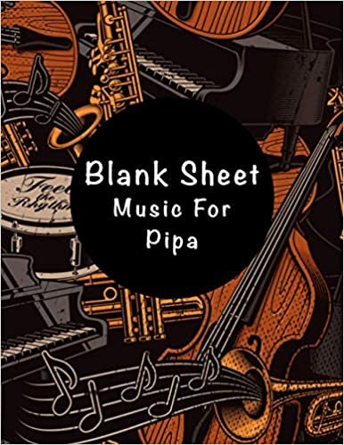 ダウンロード  Blank Sheet Music For Pipa: Music Manuscript Paper, Clefs Notebook,(8.5 x 11 IN) 120 Pages,120 full staved sheet, music sketchbook, Composition Books Gifts | gifts Standard for students / Professionals (Volume 03) 本