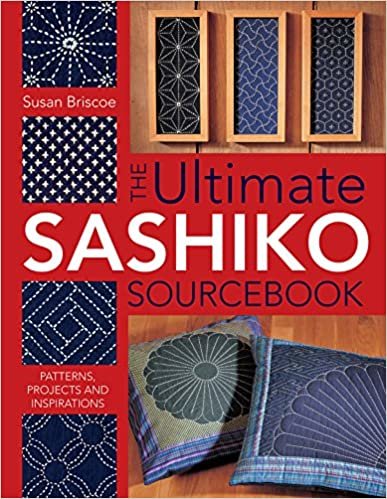 ダウンロード  The Ultimate Sashiko Sourcebook: Patterns, Projects and Inspirations 本
