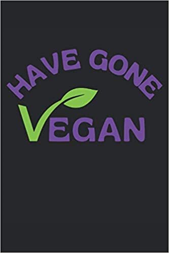 Have Gone Vegan: Lined Notebook Journal, ToDo Exercise Book, e.g. for exercise, or Diary (6" x 9") with 120 pages. indir