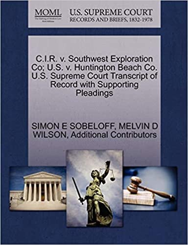 C.I.R. v. Southwest Exploration Co; U.S. v. Huntington Beach Co. U.S. Supreme Court Transcript of Record with Supporting Pleadings indir