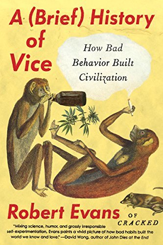 ダウンロード  A Brief History of Vice: How Bad Behavior Built Civilization (English Edition) 本