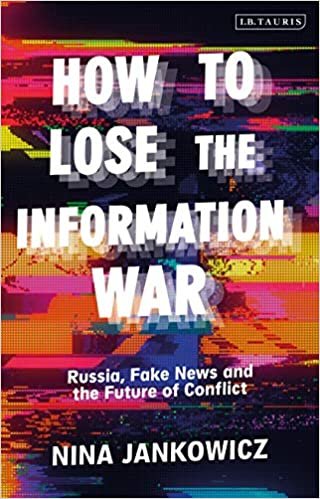 ダウンロード  How to Lose the Information War: Russia, Fake News, and the Future of Conflict 本