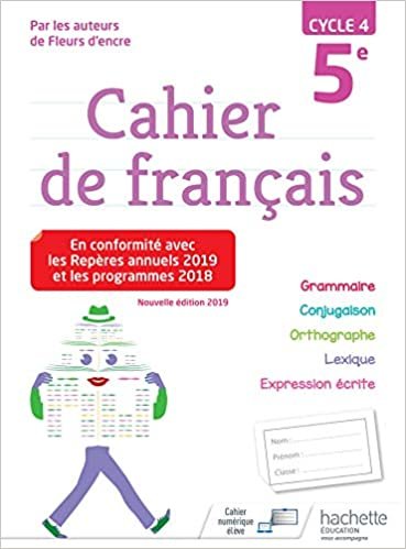Cahier de français cycle 4 / 5e - éd. 2019 (Fleurs d'encre)