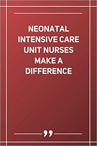 Neonatal Intensive Care Unit Nurses Make A Difference: Blank Lined Notebook