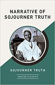 ダウンロード  Narrative of Sojourner Truth (AmazonClassics Edition) 本