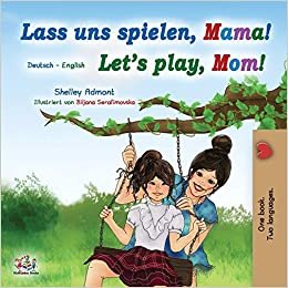 Let's Play, Mom! (German English Bilingual Book for Kids) (German English Bilingual Collection) indir