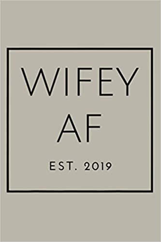 Wifey AF Est 2019 Black Font Bridal Wedding: Notebook Planner - 6x9 inch Daily Planner Journal, To Do List Notebook, Daily Organizer, 114 Pages ダウンロード