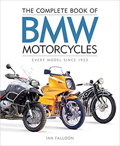 The Complete Book of BMW Motorcycles: Every Model Since 1923 (Complete Book Series)