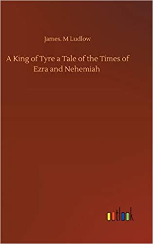 indir A King of Tyre a Tale of the Times of Ezra and Nehemiah