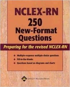  بدون تسجيل ليقرأ NCLEX-RN 250 New-Format Questions: Preparing for the Revised NCLEX-RN