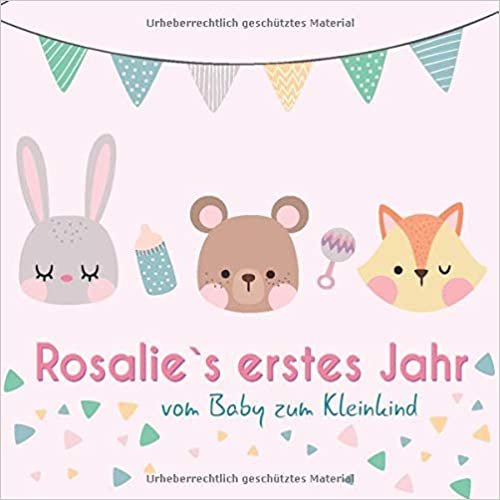 indir Rosalie`s erstes Jahr - vom Baby zum Kleinkind: Babyalbum zum Ausfüllen für das erste Lebensjahr
