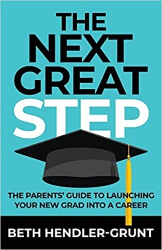 تحميل The Next Great Step: The Parents&#39; Guide to Launching Your New Grad into a Career