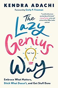 ダウンロード  The Lazy Genius Way: Embrace What Matters, Ditch What Doesn't, and Get Stuff Done (English Edition) 本