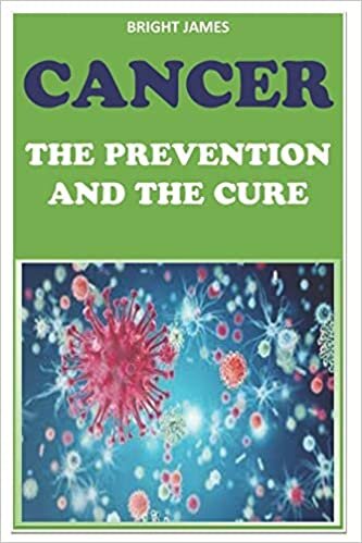 CANCER;THE PREVENTION AND THE CURE