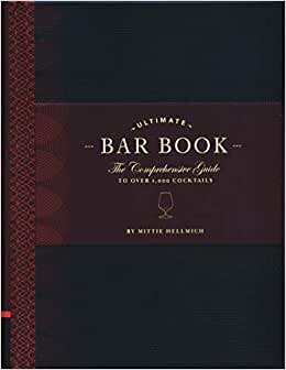 تحميل The Ultimate Bar Book: The Comprehensive Guide To Over 1,000 Cocktails