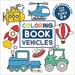 indir Coloring Book Vehicles For Kids: For Preschool Children Ages 3-5 - Car, Truck, Digger &amp; Many More Things That Go To Color For Boys &amp; Girls (Preschooler Coloring Books For Children Ages 3-5)