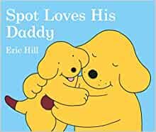 ダウンロード  Spot Loves His Daddy 本