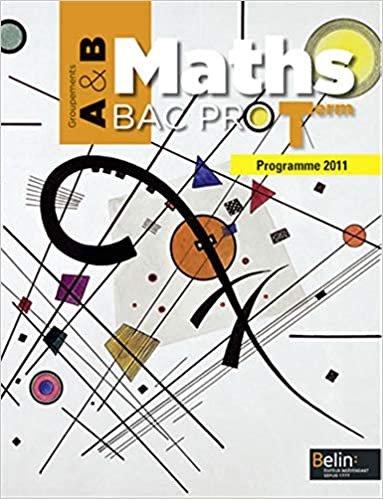 Maths Bac Pro - Term - Groupements A et B: Manuel élève (Math Bac Pro) indir