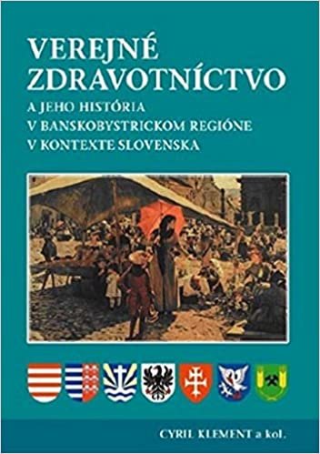 Verejné zdravotníctvo: A jeho história v banskobystrickom regióne v kontexte Slovenska (2016)