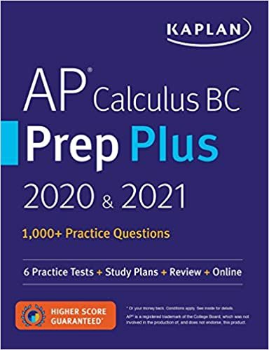 AP Calculus BC Prep Plus 2020 & 2021: 6 Practice Tests + Study Plans + Review + Online (Kaplan Test Prep)