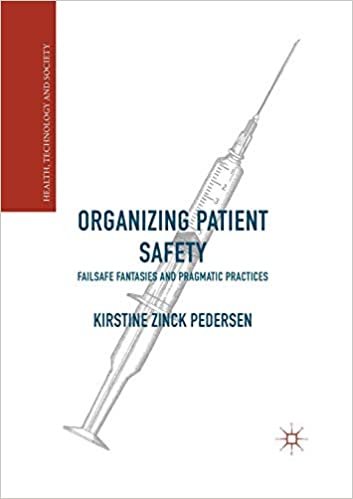 تحميل Organizing Patient Safety: Failsafe Fantasies and Pragmatic Practices
