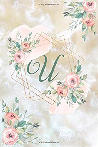 U: Pretty Monogram Floral Initial U Lined Notebook Journal Diary For School Work With Marbel Background: Gifts for Women Girls (6" x 9" Inches) 110 Pages indir