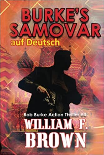 تحميل Burke&#39;s Samovar, auf Deutsch: Bob Burke Action Thriller 4 (Bob Burke Suspense Novels, auf Deutsch) (German Edition)