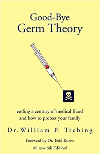 ダウンロード  Good-Bye Germ Theory: ending a century of medical fraud 本