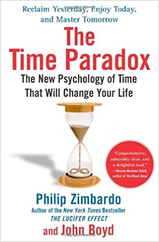 The Time Paradox: The New Psychology of Time That Will Change Your Life Zimbardo, Philip and Boyd Ph.D., John