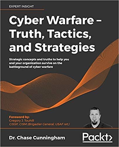 تحميل Cyber Warfare - Truth, Tactics, and Strategies: Strategic concepts and truths to help you and your organization survive on the battleground of cyber warfare