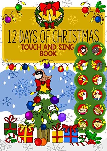 12 Days of Christmas Touch and Sing Book - An Interactive Screen Button Singing-Along Sound eBook with both tunes and real singing voices: Experience the ... in a very special way! (English Edition)