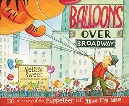 ダウンロード  Balloons over Broadway: The True Story of the Puppeteer of Macy's Parade (Bank Street College of Education Flora Stieglitz Straus Award (Awards)) 本