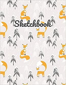 تحميل Sketchbook: Journal and Sketch Pad - 100+ Pages of 8.5&quot;x11&quot; Blank Paper for Drawing, Doodling or Sketching - Lovely Fox Cover Design