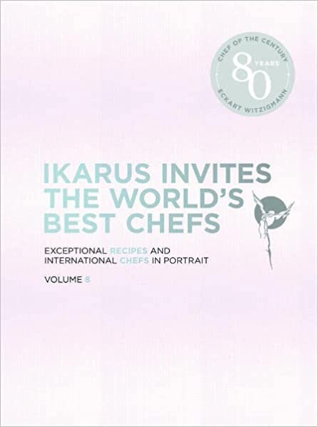 تحميل Ikarus Invites the World&#39;s Best Chefs: Exceptional Recipes and International Chefs in Portrait: Band 8