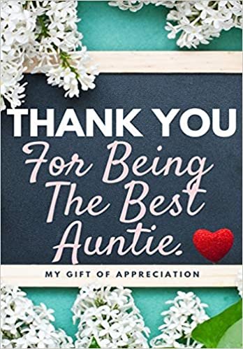 indir Thank You For Being The Best Auntie: My Gift Of Appreciation: Full Color Gift Book - Prompted Questions - 6.61 x 9.61 inch