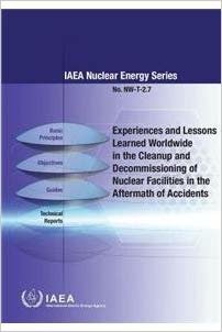 Experiences and lessons learned worldwide in the cleanup and decommissioning of nuclear facilities in the aftermath of accidents : NP-T-2.7 indir