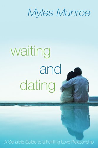 ダウンロード  Waiting and Dating: A Sensible Guide to a Fulfilling Love Relationship (English Edition) 本