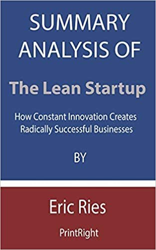 Summary Analysis Of The Lean Startup: How Constant Innovation Creates Radically Successful Businesses By Eric Ries indir