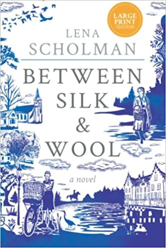 تحميل Between Silk and Wool: A Novel of Holland and the Second World War