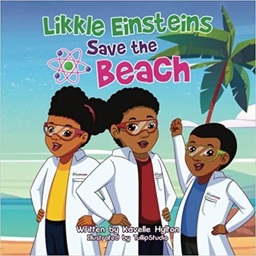 تحميل Likkle Einsteins Save the Beach: A picture book about Caribbean children, the effects of plastic pollution on marine life, and the importance of STEM ... and math) (Likkle Einstein STEM Series)