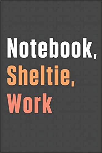 تحميل Notebook, Sheltie, Work: For Sheltie Dog Fans