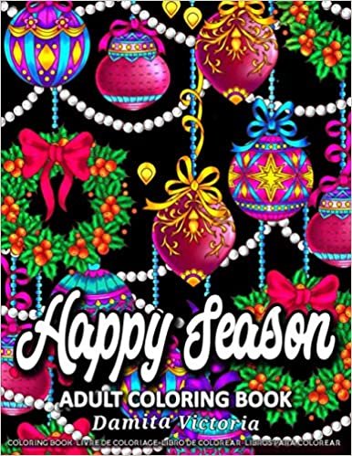 ダウンロード  Happy Season: An Adult Coloring Book with Relaxing Christmas Patterns Decorations and Beautiful Holiday Designs | Unique Gifts for Women 本