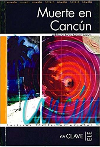 Muerte en Cancun (LFEE Nivel-3) İspanyolca Okuma Kitabı